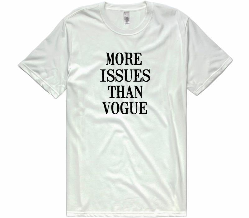 More issues than vogue  t-shirt - Shirtoopia