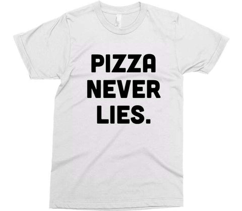 PIZZA NEVER LIES t-shirt - Shirtoopia