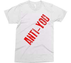 ANTI-YOU t-shirt - Shirtoopia