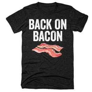 Back on bacon t-shirt