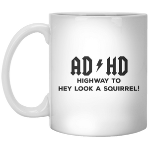 AD HD Highway To Hey Look A Squirrel MUG - Shirtoopia