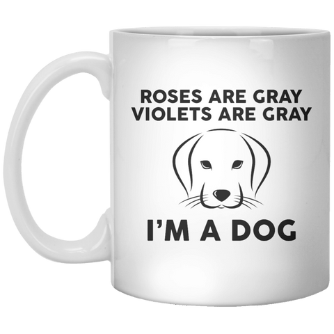 Roses Are Gray Violets Are Gray I'm A Dog - Shirtoopia
