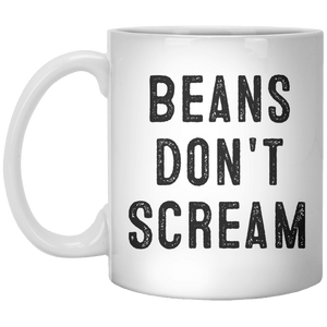 Beans Don't Screams  MUG - Shirtoopia