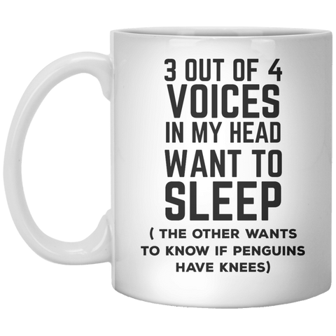 3 Out Of 4 Voices in My Head Want To Sleep MUG - Shirtoopia