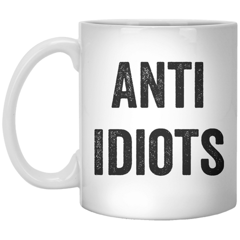 Anti Idiots MUG - Shirtoopia