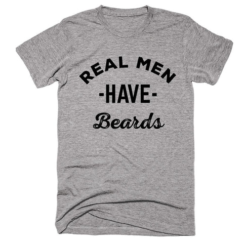 Real Men Have Beards T-shirt - Shirtoopia