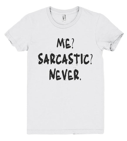 me sarcastic never tshirt - Shirtoopia