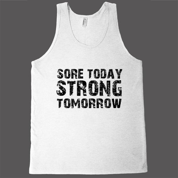 Sore today, strong tomorrow workout tank top - Shirtoopia
