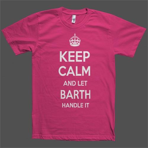 Keep Calm and let Barth Handle it Personalized Name T-Shirt - Shirtoopia