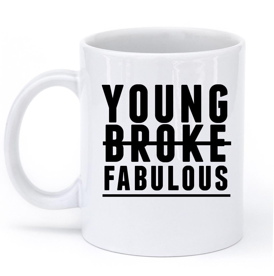 young broke and fabulous mug - Shirtoopia