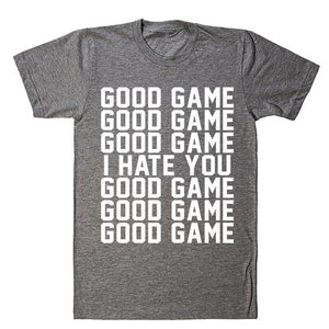 Good Game I Hate You T-Shirt
