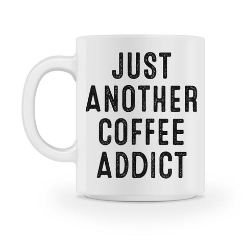 just another coffee addict coffee mug - Shirtoopia