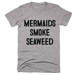 mermaids smoke seaweed t-shirt - Shirtoopia