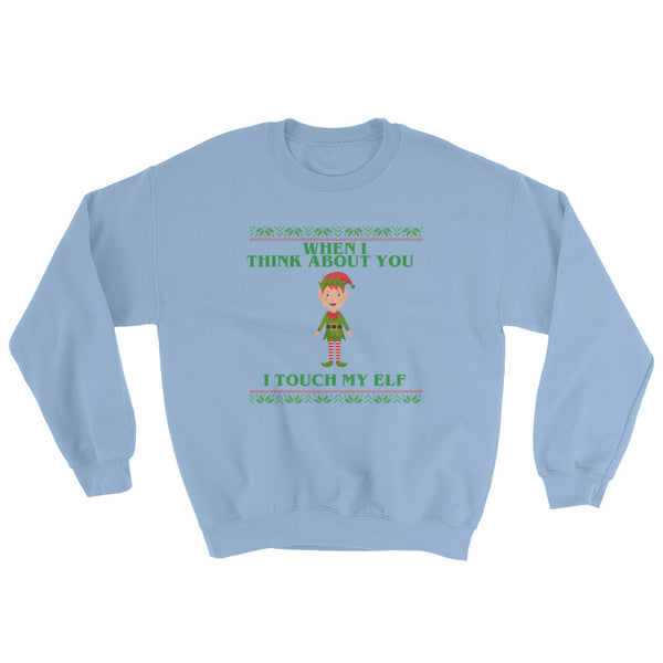 When I Think About You I Touch My Elf Christmas Sweater