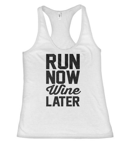 run  now Wine later racerback tank top shirt - Shirtoopia
