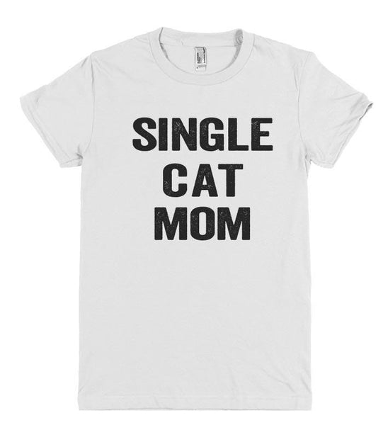 single cat mom t shirt - Shirtoopia