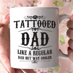 tattooed dad like a regular dad but way cooler coffee mug - Shirtoopia