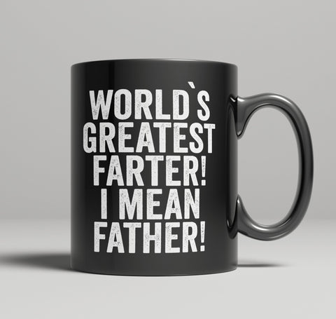 World's Greatest Farter I Mean Father Black Mug - Shirtoopia