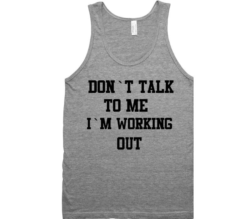 dont talk to me im working out tank top shirt - Shirtoopia