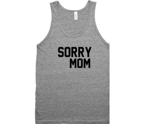 sorry mom tank top shirt - Shirtoopia