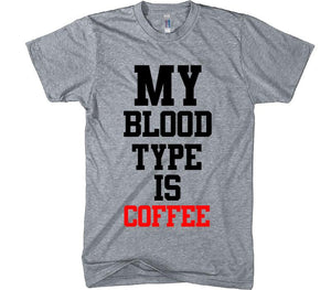MY BLOOD TYPE IS COFFEE t-shirt - Shirtoopia