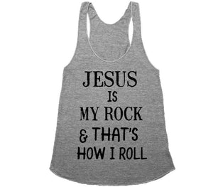 JESUS IS MY ROCK & THAT&#39;S HOW I ROLL T-SHIRT - Shirtoopia