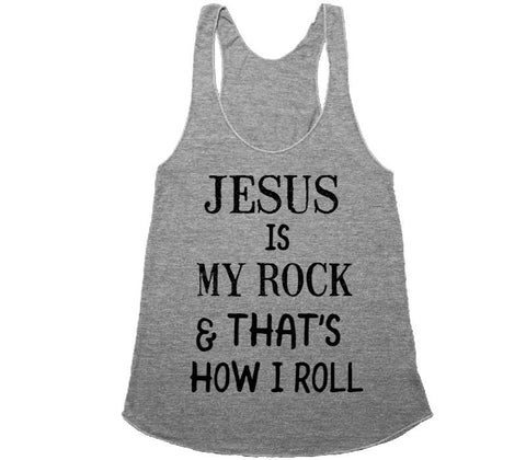 JESUS IS MY ROCK & THAT&#39;S HOW I ROLL T-SHIRT - Shirtoopia