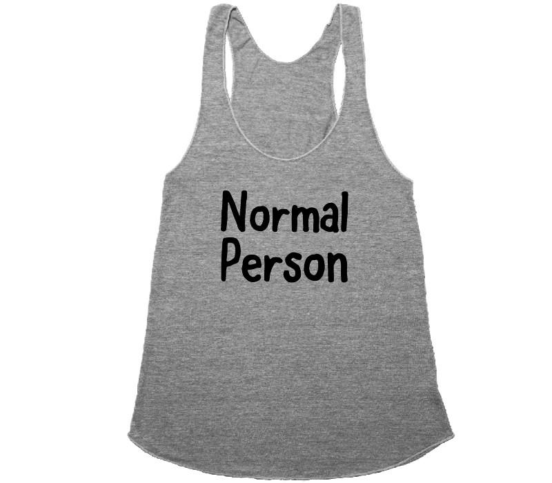 normal person t-shirt - Shirtoopia