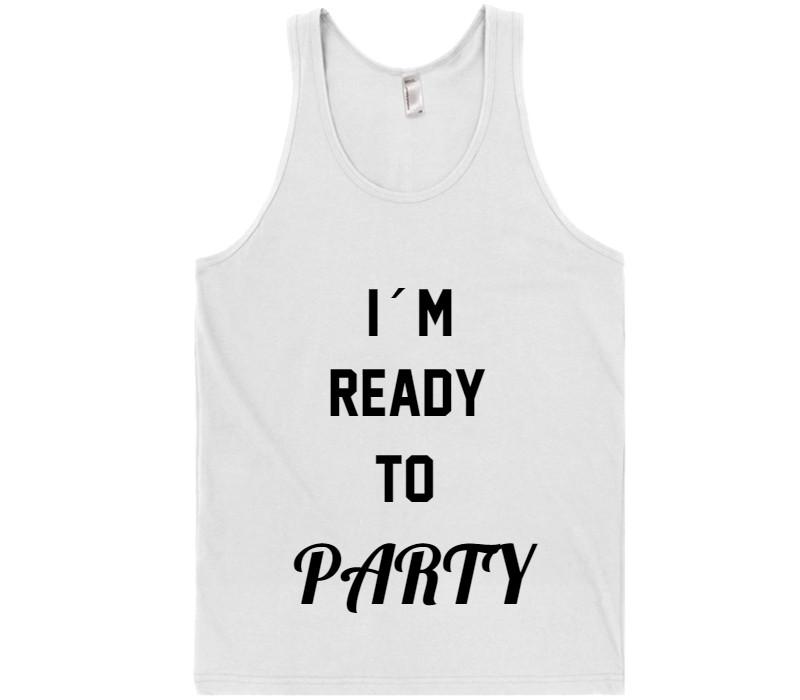 I&acute;M READY TO PARTY t-shirt - Shirtoopia