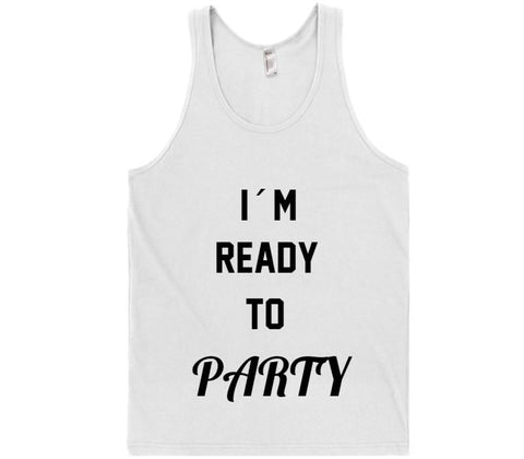 I&acute;M READY TO PARTY t-shirt - Shirtoopia