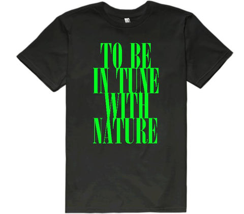To Be In Tune With Nature T-Shirt Unisex - Shirtoopia
