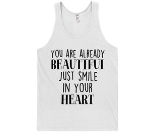 you are already beautiful just smile in your heart t-shirt - Shirtoopia
