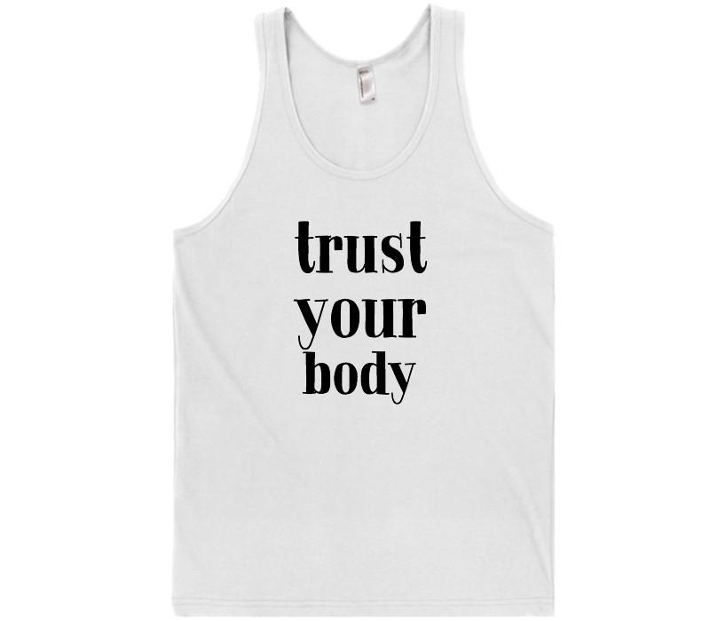 trust your body t-shirt - Shirtoopia
