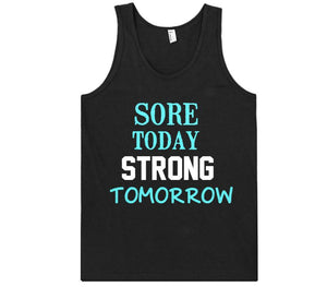 sore today strong tomorrow tank top shirt - Shirtoopia