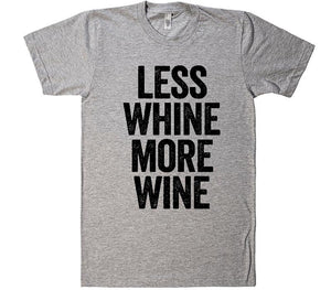 less whine more wine t-shirt - Shirtoopia