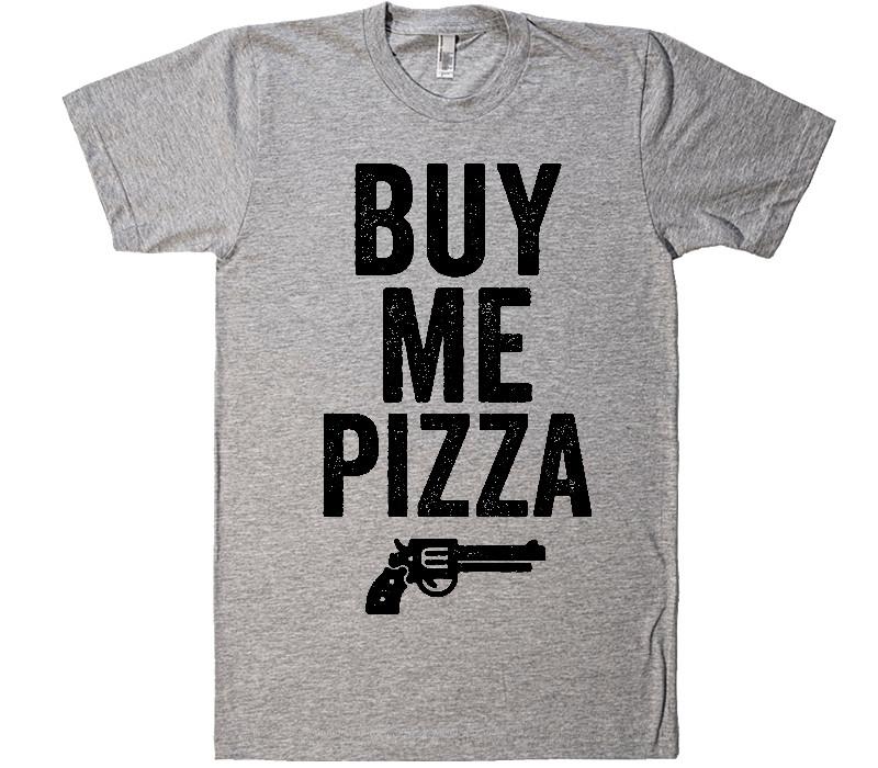 buy me pizza gun t-shirt - Shirtoopia