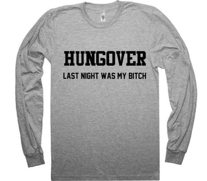 HUNGOVER LAST TIME WAS MY BITCH t-shirt - Shirtoopia