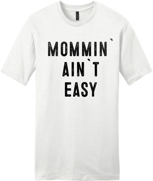 Mommin` ain`t easy t-shirt - Shirtoopia