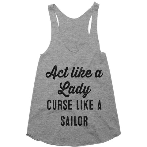 Act like a Lady curse like a sailor racerback top shirt - Shirtoopia