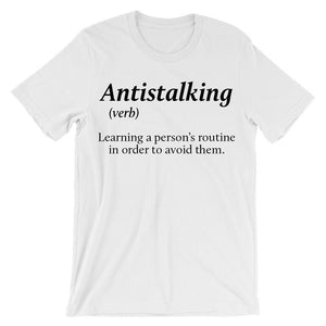 Antistalking verb Learning a person's routine in order to avoid them t-shirt
