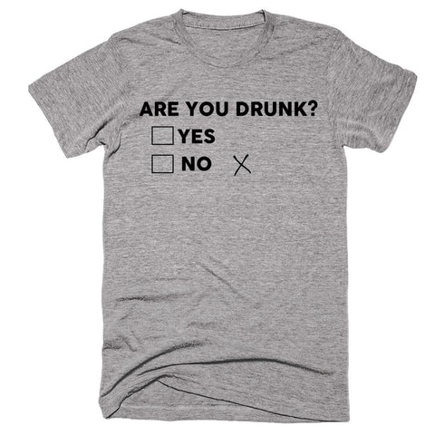 Are You Drunk Yes No T-shirt - Shirtoopia