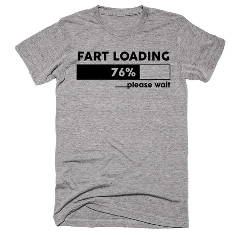 Fart loading 76% please wait t-shirt - Shirtoopia
