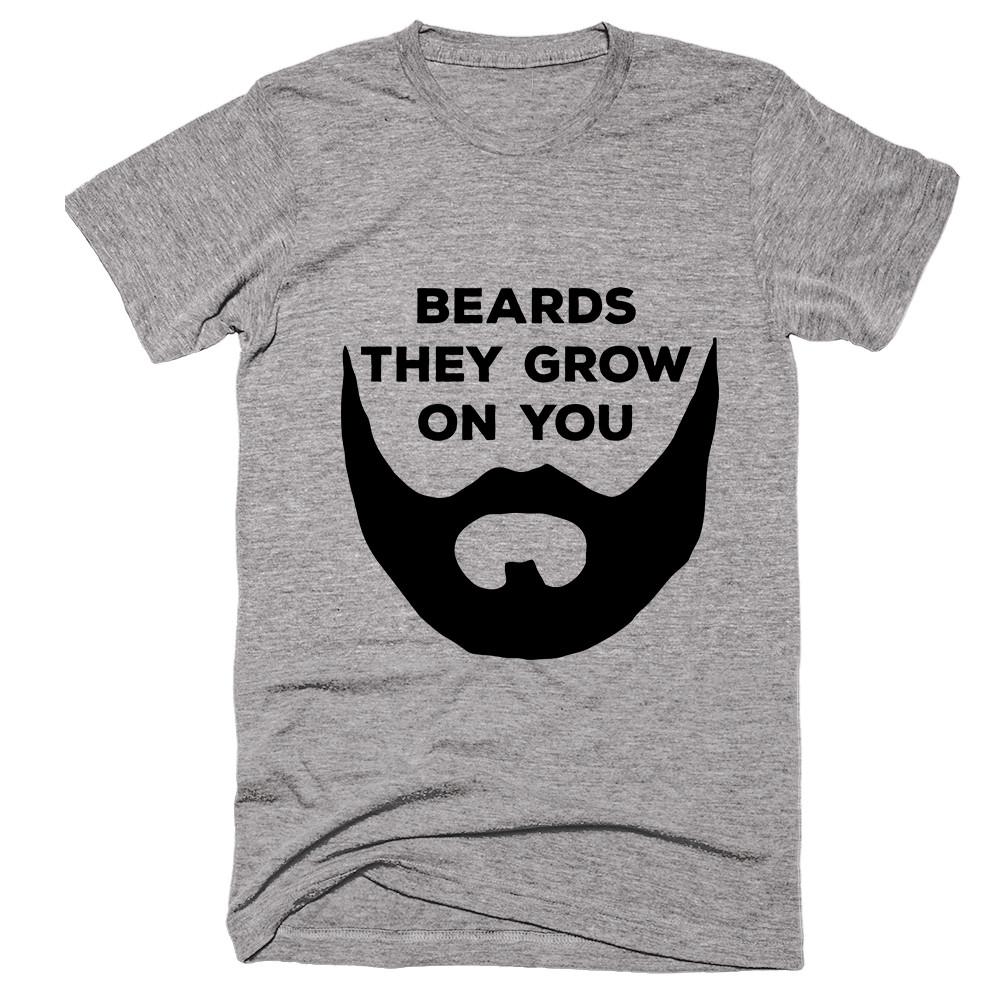 Beards They Grow On You T-shirt - Shirtoopia