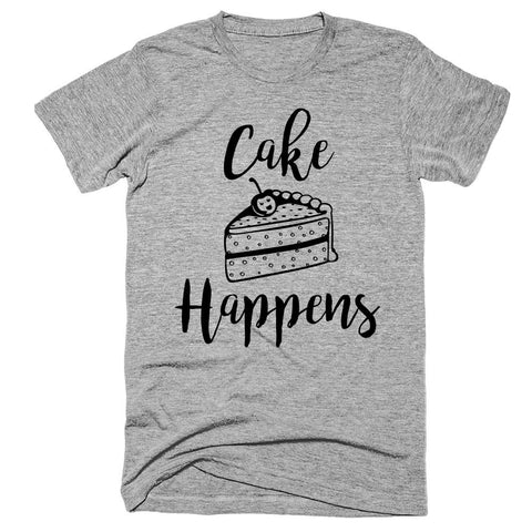 Cake Happens t-shirt