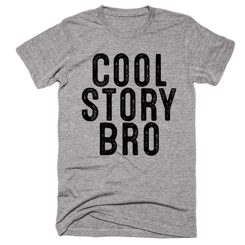 Cool Story Bro T-shirt - Shirtoopia
