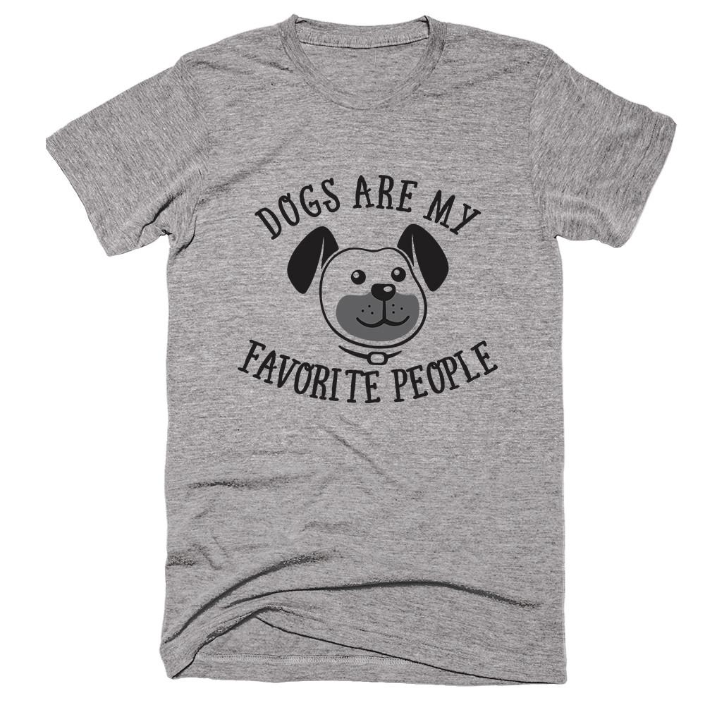 Dogs Are My favorite People T-shirt - Shirtoopia