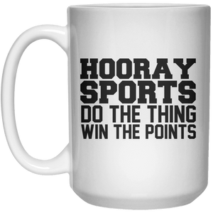 Hooray Sport Do The Thing Win The Points  Mug - 15oz - Shirtoopia