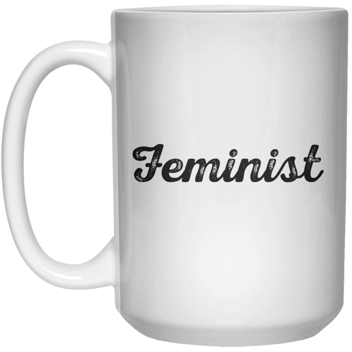 Feminist MUG  Mug - 15oz - Shirtoopia