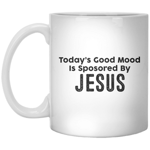 Today’s Good Mood Is Sposored By Jesus MUG - Shirtoopia