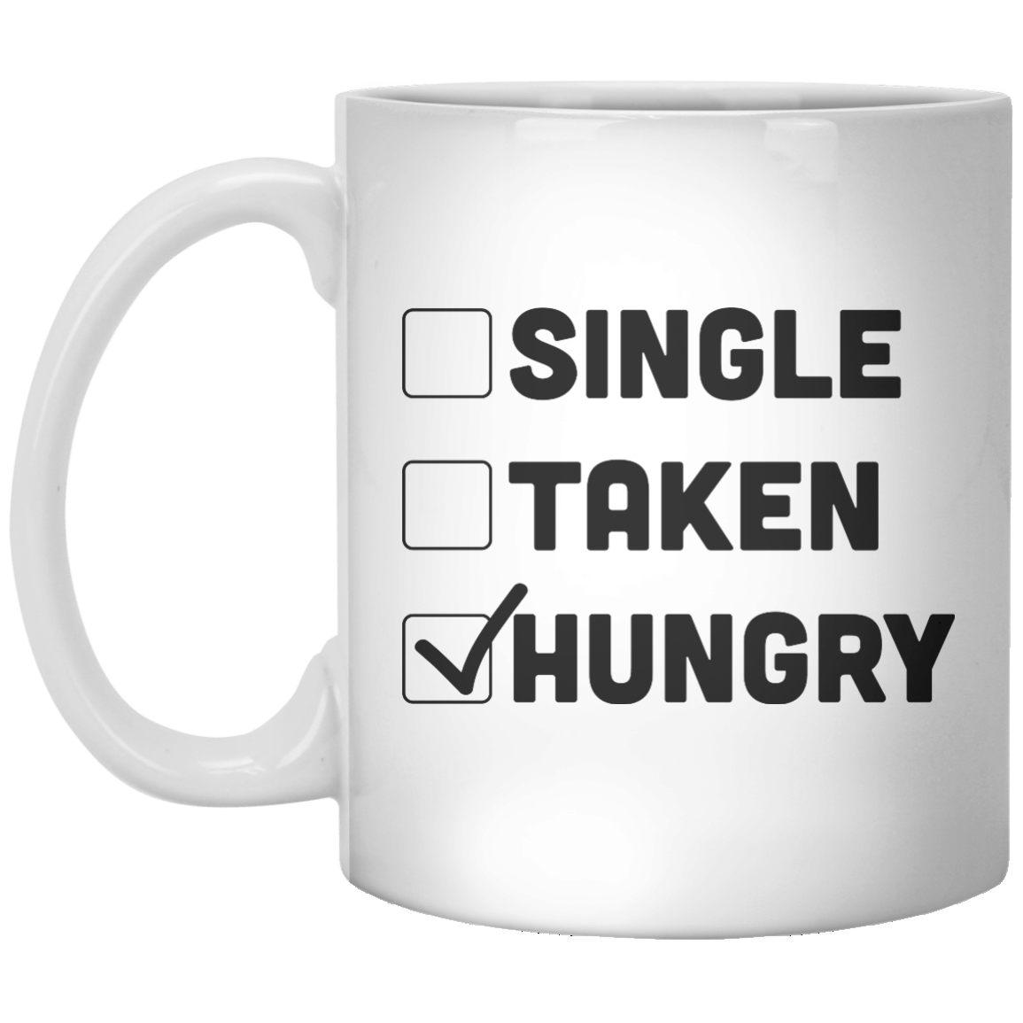 Single Taken Hungry MUG - Shirtoopia